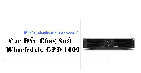 cuc day cong suat wharfedale cpd 1600 01