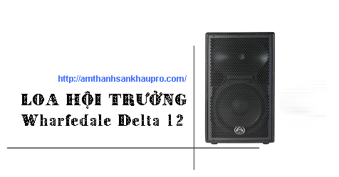 loa hoi truong wharfedale delta 12 01