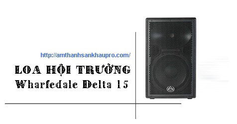 loa hoi truong wharfedale delta 15 01