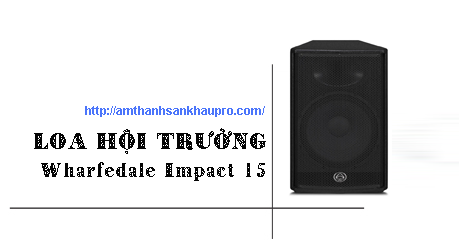 loa hoi truong wharfedale impact 15 01