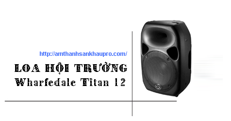 loa hoi truong wharfedale titan 12 01