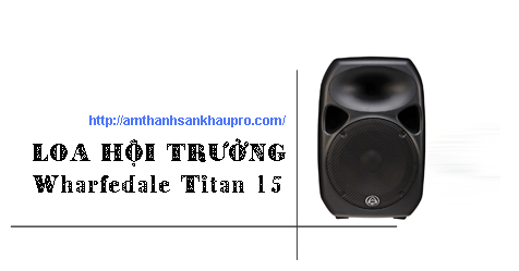 loa hoi truong wharfedale titan 15 01