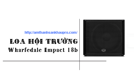 loa sub hoi truong wharfedale impact 18b 01