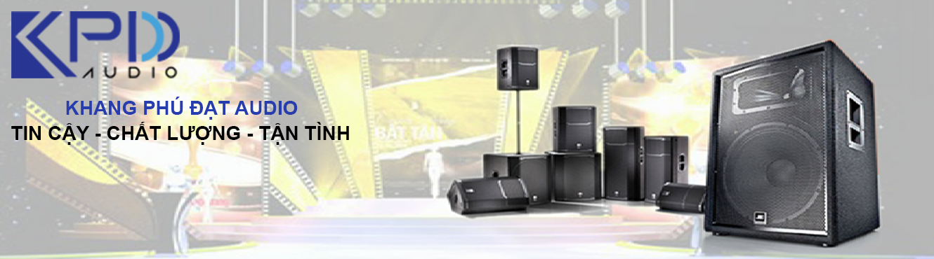 Khang Phú Đạt Audio cung cấp âm thanh chuyên nghiệp