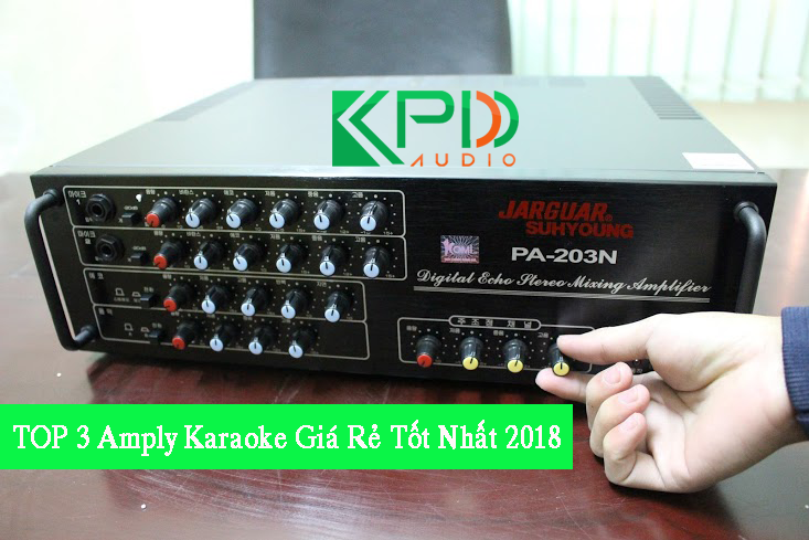 TOP 3 dòng amply karaoke giá rẻ sử dụng bền nhất