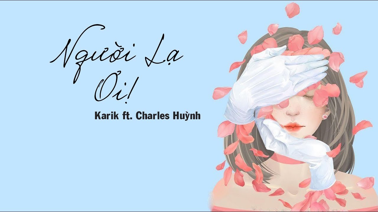 Lời bài hát Người Lạ Ơi (Karik - Orange - Superbrothers)